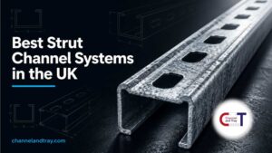 Best Strut Channel Systems in the UK for Industrial Applications